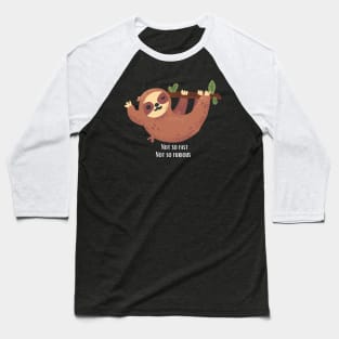 Not so fast, not so furious sloth Baseball T-Shirt